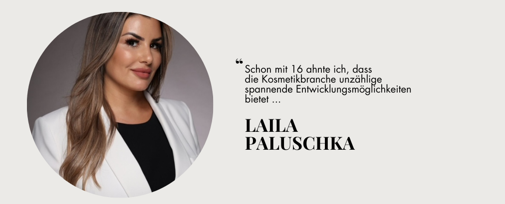 Von der Kosmetikkabine in die Business-Welt: Laila Paluschka